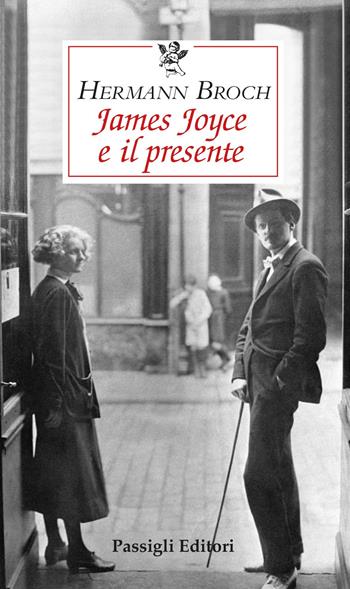 James Joyce e il presente - Hermann Broch - Libro Passigli 2023, Le occasioni | Libraccio.it
