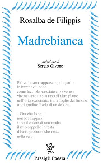 Madrebianca - Rosalba De Filippis - Libro Passigli 2022, Passigli poesia | Libraccio.it