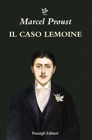 Il caso Lemoine - Marcel Proust - Libro Passigli 2022, Biblioteca Passigli | Libraccio.it