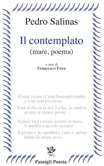 Il contemplato (mare, poema). Testo spagnolo a fronte - Pedro Salinas - Libro Passigli 2022, Passigli poesia | Libraccio.it