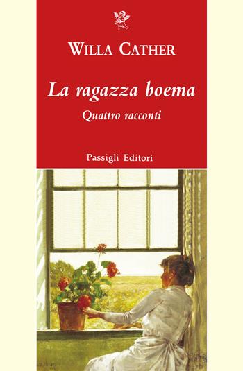 La ragazza boema. Quattro racconti - Willa Cather - Libro Passigli 2022, Passigli narrativa | Libraccio.it