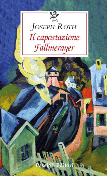 Il capostazione Fallmerayer - Joseph Roth - Libro Passigli 2023, Le occasioni | Libraccio.it
