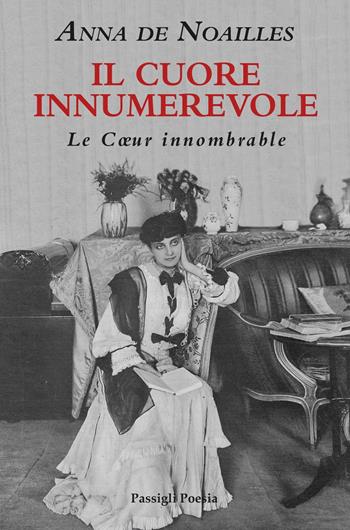 Il cuore innumerevole. Testo francese a fronte - Anna De Noailles - Libro Passigli 2023, Passigli poesia | Libraccio.it