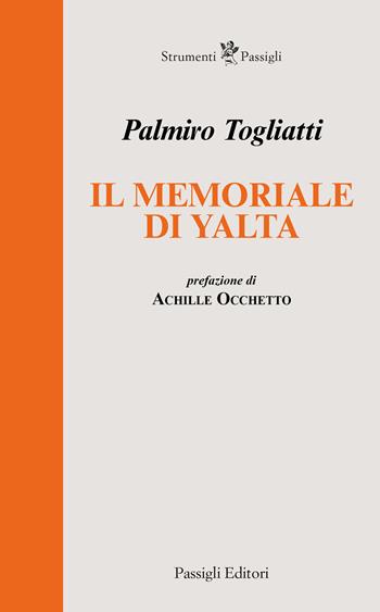 Il memoriale di Yalta - Palmiro Togliatti - Libro Passigli 2023, Strumenti Passigli | Libraccio.it