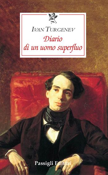 Diario di un uomo superfluo - Ivan Turgenev - Libro Passigli 2024, Le occasioni | Libraccio.it