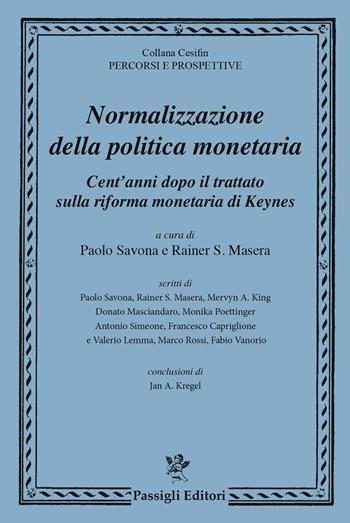 Normalizzazione della politica monetaria cent’anni dopo il trattato sulla riforma monetaria di Keynes  - Libro Passigli 2023, Cesifin. Percorsi e prospettive | Libraccio.it