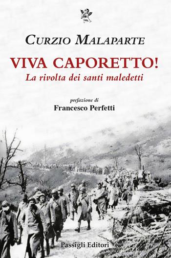 Viva Caporetto! La rivolta dei santi maledetti - Curzio Malaparte - Libro Passigli 2024, Biblioteca Passigli | Libraccio.it
