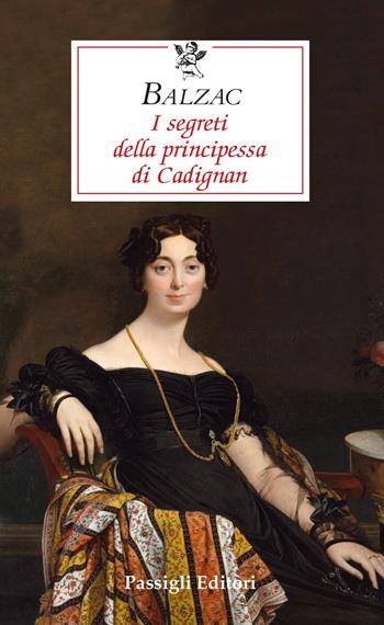 I segreti della principessa di Cadignan - Honoré de Balzac - Libro Passigli 2024, Le occasioni | Libraccio.it