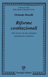 Riforme costituzionali. Alla ricerca di una strategia riformatrice condivisa