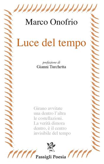 Luce del tempo - Marco Onofrio - Libro Passigli 2024, Passigli poesia | Libraccio.it