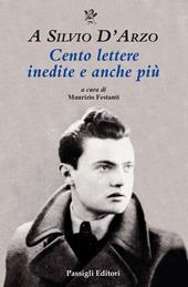 A Silvio D'Arzo. Cento lettere inedite e anche più