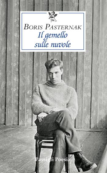 Il gemello sulle nuvole. Ediz. italiana e russa - Boris Pasternak - Libro Passigli 2024, Passigli poesia | Libraccio.it