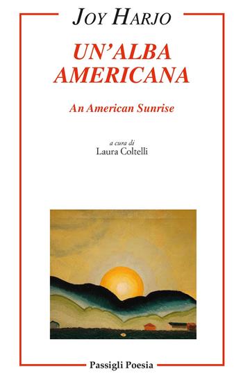 Un'alba americana - Joy Harjo - Libro Passigli 2024, Passigli poesia | Libraccio.it