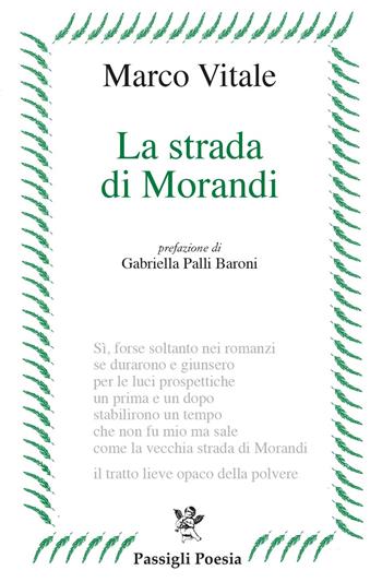 La strada di Morandi - Marco Vitale - Libro Passigli 2024, Passigli poesia | Libraccio.it