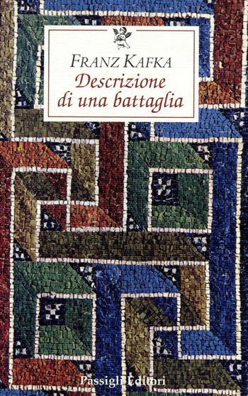 Descrizione di una battaglia - Franz Kafka - Libro Passigli 2024, Le occasioni | Libraccio.it