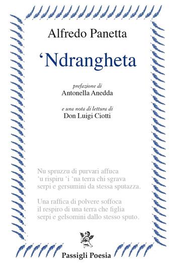 'Ndrangheta. Testo calabrese a fronte - Alfredo Panetta - Libro Passigli 2025, Passigli poesia | Libraccio.it