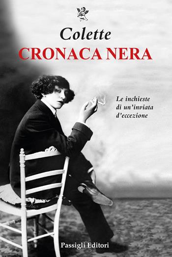 Cronaca nera - Colette - Libro Passigli 2025, Biblioteca Passigli | Libraccio.it