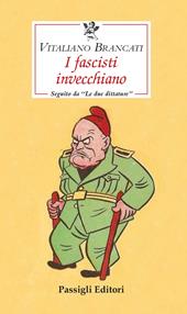 I fascisti invecchiano seguito da «Le due dittature»