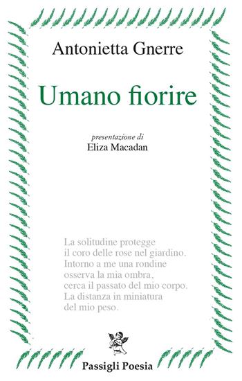 Umano fiorire - Antonietta Gnerre - Libro Passigli 2025 | Libraccio.it