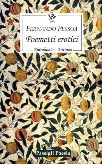 Poemetti erotici: Epitalamio-Antinoo. Testo inglese a fronte - Fernando Pessoa - Libro Passigli 2025 | Libraccio.it