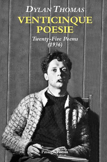 Venticinque poesie - Dylan Thomas - Libro Passigli 2025, Passigli poesia | Libraccio.it