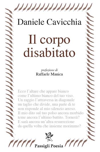 Il corpo disabitato - Daniele Cavicchia - Libro Passigli 2025, Passigli poesia | Libraccio.it