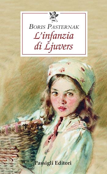 L'infanzia di Ljuvers - Boris Pasternak - Libro Passigli 2026, Le occasioni | Libraccio.it