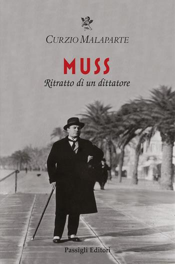 Muss. Ritratto di un dittatore - Curzio Malaparte - Libro Passigli 2026, Biblioteca Passigli | Libraccio.it