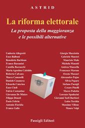 La riforma elettorale. La proposta della maggioranza e le possibili alternative