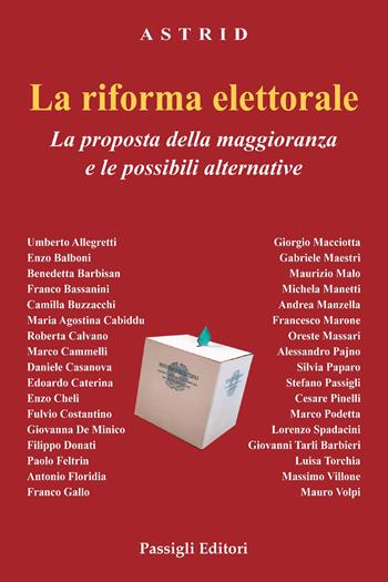 La riforma elettorale. La proposta della maggioranza e le possibili alternative  - Libro Passigli 2026, Astrid | Libraccio.it