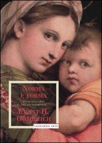 Norma e forma. Studi sull'arte del Rinascimento. Ediz. illustrata - Ernst H. Gombrich - Libro Mondadori Electa 2003 | Libraccio.it