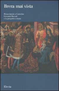 Rinascimento a Camerino Giovanni Boccati e la prospettiva ornata. Ediz. illustrata  - Libro Electa 2003, Brera mai vista | Libraccio.it