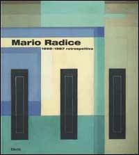 Mario Radice. 1898-1987 retrospettiva  - Libro Mondadori Electa 2002 | Libraccio.it