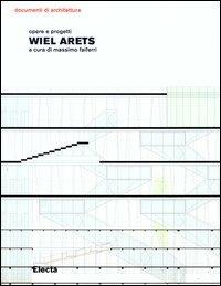 Wiel Arets. Opere e progetti. Ediz. illustrata  - Libro Electa 2003, Documenti di architettura | Libraccio.it