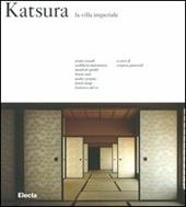 Katsura. La villa Imperiale. Ediz. illustrata
