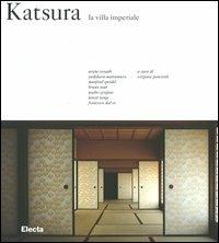 Katsura. La villa Imperiale. Ediz. illustrata  - Libro Electa 2004, Architettura e architetti classici | Libraccio.it
