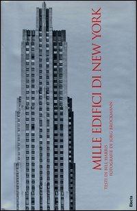 Mille edifici di New York. Ediz. illustrata - Bill Harris, Jorg Brockmann - Libro Electa 2003 | Libraccio.it