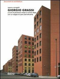 Giorgio Grassi. Opere e progetti  - Libro Mondadori Electa 2004, Documenti di architettura | Libraccio.it