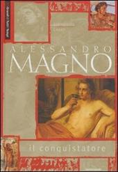 Alessandro Magno il conquistatore