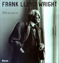 Frank Lloyd Wright. Ediz. illustrata  - Libro Electa 2003, Architetti moderni | Libraccio.it