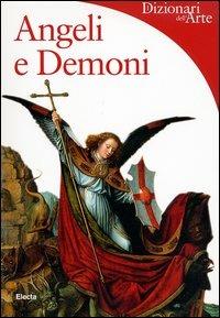 Angeli e demoni - Rosa Giorgi - Libro Mondadori Electa 2003, Dizionari dell'Arte | Libraccio.it