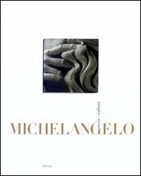 Michelangelo. Poesia e scultura. Ediz. illustrata  - Libro Mondadori Electa 2003 | Libraccio.it