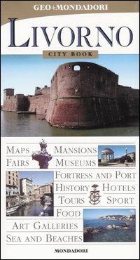 Livorno. Ediz. inglese  - Libro Mondadori Electa 2004, City book | Libraccio.it