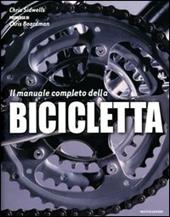 Il manuale completo della bicicletta. Ediz. illustrata