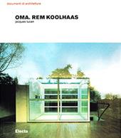 OMA. Rem Koolhaas. Architetture 1970-1990. Ediz. illustrata