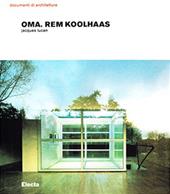 OMA. Rem Koolhaas. Architetture 1970-1990