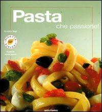Pasta che passione! - Nicoletta Negri - Libro Mondadori Electa 2004, Illustrati. Gastronomia | Libraccio.it