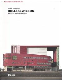 Bolles+Wilson. Opere e progetti. Ediz. illustrata  - Libro Electa 2004, Documenti di architettura | Libraccio.it