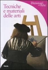 Tecniche e materiali delle arti. Ediz. illustrata