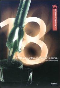 La Biennale di Venezia. 60ª mostra internazionale d'arte cinematografica. 18ª settimana internazionale della critica. Ediz. italiana e inglese  - Libro Mondadori Electa 2003 | Libraccio.it